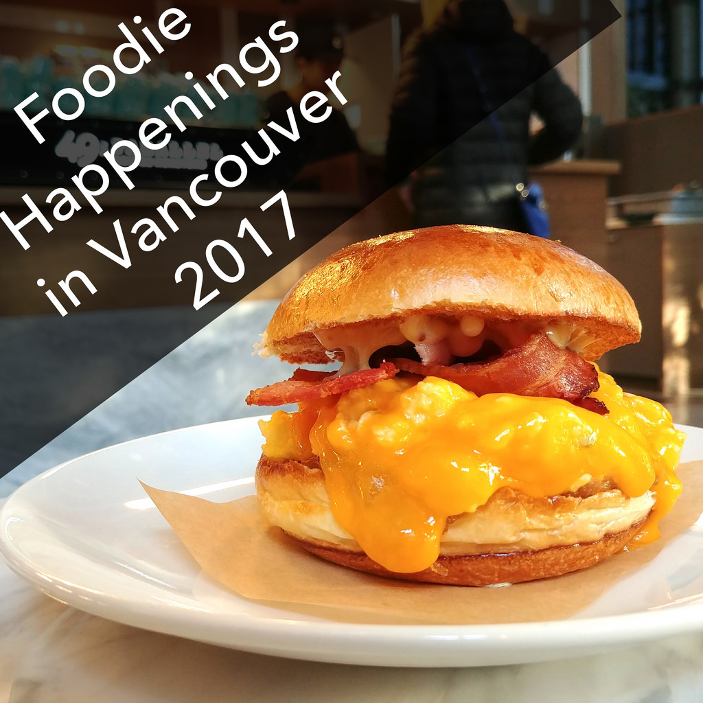 Foodie Happenings Vancouver 2017