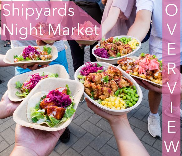 Shipyards Night Market - North Shore Food, Shopping, and Entertainment [OVERVIEW]